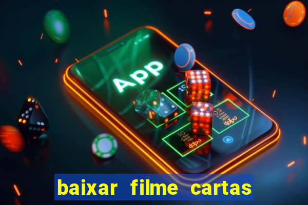 baixar filme cartas para deus dublado